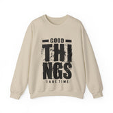 Good Things Take Time - Unisex Heavy Blend™ Crewneck Sweatshirt